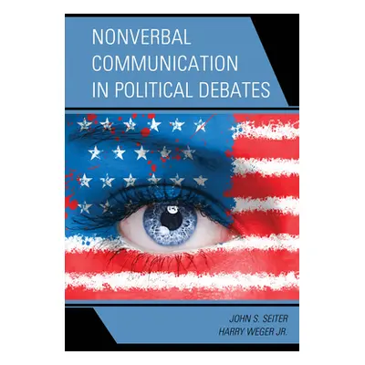 "Nonverbal Communication in Political Debates" - "" ("Seiter John S.")