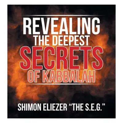 "Revealing the Deepest Secrets of Kabbalah" - "" ("Eliezer Shimon")