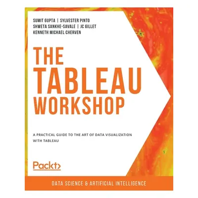 "The Tableau Workshop: A practical guide to the art of data visualization with Tableau" - "" ("G