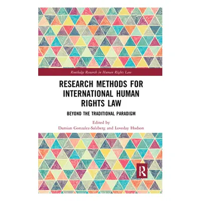 "Research Methods for International Human Rights Law: Beyond the Traditional Paradigm" - "" ("Go