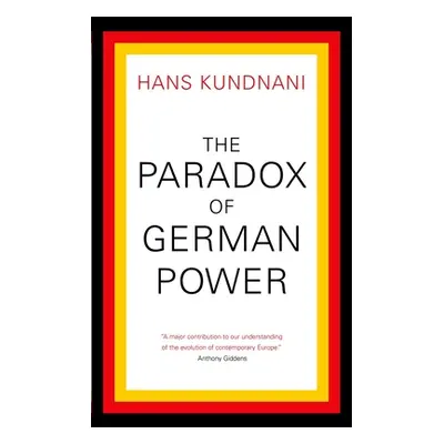 "The Paradox of German Power" - "" ("Kundnani Hans")