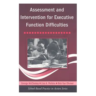 "Assessment and Intervention for Executive Function Difficulties [With CDROM]" - "" ("McCloskey 