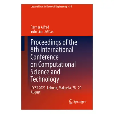 "Proceedings of the 8th International Conference on Computational Science and Technology: Iccst 