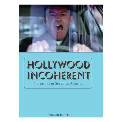 "Hollywood Incoherent: Narration in Seventies Cinema" - "" ("Berliner Todd")