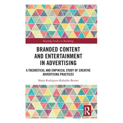 "Branded Content and Entertainment in Advertising: A Theoretical and Empirical Study of Creative