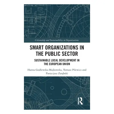 "Smart Organizations in the Public Sector: Sustainable Local Development in the European Union" 