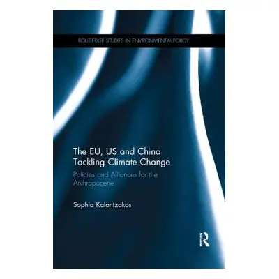 "The Eu, Us and China Tackling Climate Change: Policies and Alliances for the Anthropocene" - ""