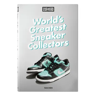 "Sneaker Freaker. World's Greatest Sneaker Collectors" - "" ("Wood Simon")