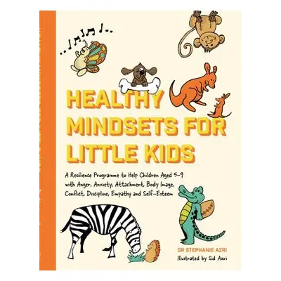 "Healthy Mindsets for Little Kids: A Resilience Programme to Help Children Aged 5-9 with Anger, 