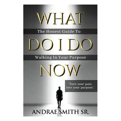 "What Do I Do Now" - "" ("Smith Andrae")