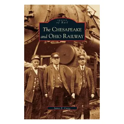 "Chesapeake and Ohio Railway" - "" ("Casto James E.")