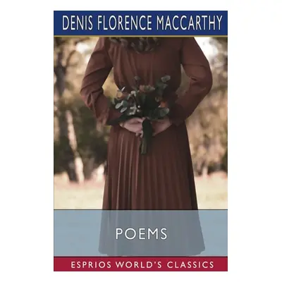 "Poems (Esprios Classics)" - "" ("MacCarthy Denis Florence")