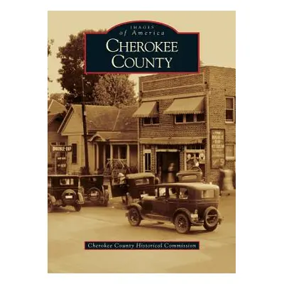 "Cherokee County" - "" ("Cherokee County Historical Commission")