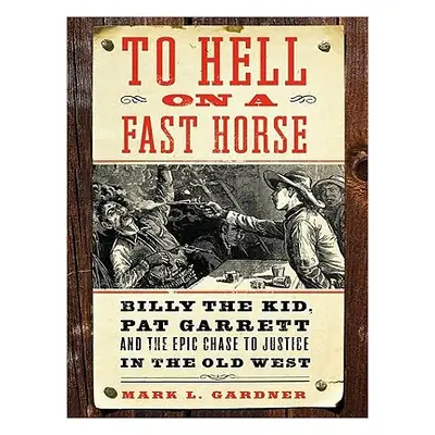 "To Hell on a Fast Horse LP" - "" ("Gardner Mark Lee")