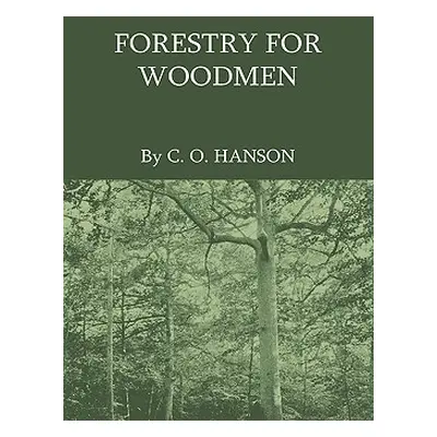 "Forestry For Woodmen" - "" ("Hanson C. O.")