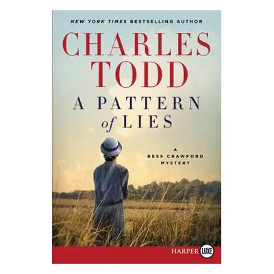 "A Pattern of Lies: A Bess Crawford Mystery" - "" ("Todd Charles")