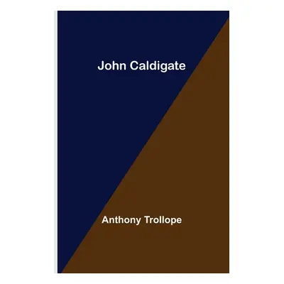 "John Caldigate" - "" ("Trollope Anthony")