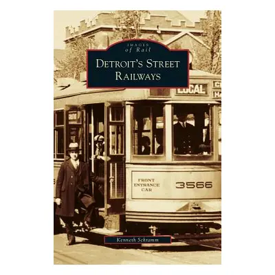 "Detroit's Street Railways" - "" ("Schramm Kenneth")