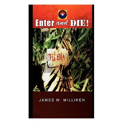 "Enter and Die!" - "" ("Milliken James W.")