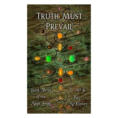 "Truth Must Prevail: Book Three of the Mage Saga" - "" ("McKinney D. Art")