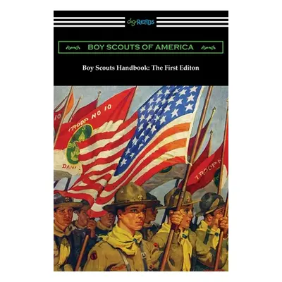 "Boy Scouts Handbook: The First Edition" - "" ("Boy Scouts of America")