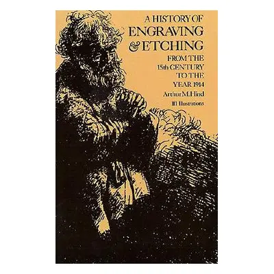 "A History of Engraving and Etching" - "" ("Hind Arthur M.")