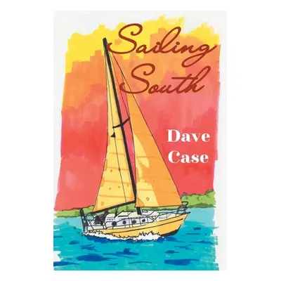 "Sailing South" - "" ("Case Dave")