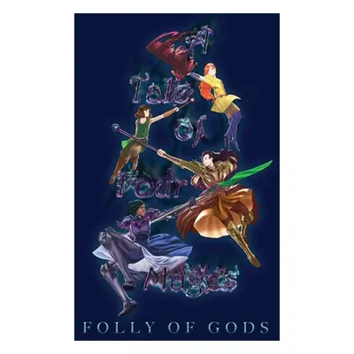 "Tale of Four Mages: Folly of Gods" - "" ("Creed Kevin")