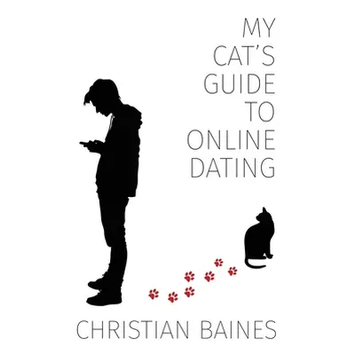 "My Cat's Guide to Online Dating" - "" ("Baines Christian")