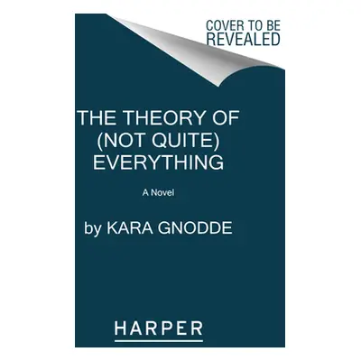 "The Theory of (Not Quite) Everything" - "" ("Gnodde Kara")