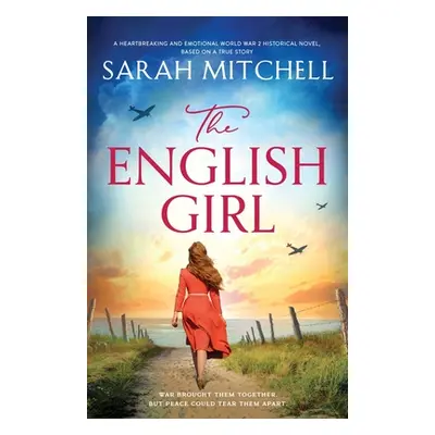 "The English Girl: A heartbreaking and emotional World War 2 historical novel, based on a true s