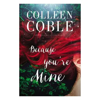 "Because You're Mine" - "" ("Coble Colleen")