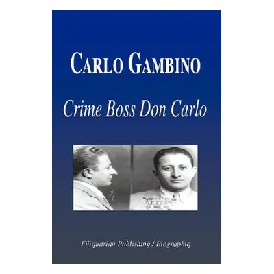 "Carlo Gambino - Crime Boss Don Carlo (Biography)" - "" ("Biographiq")