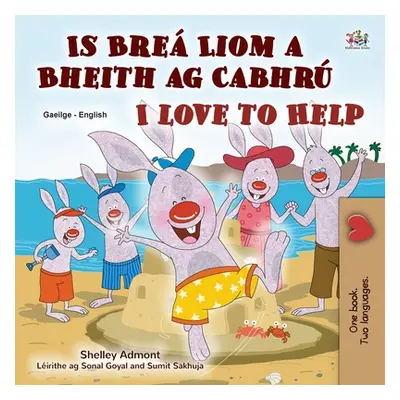 "I Love to Help (Irish English Bilingual Book for Kids)" - "" ("Admont Shelley")