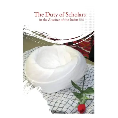 "The Duty of Scholars in the Absence of the Imam (aj)" - "" ("Al-Mudarrisi Hadi")