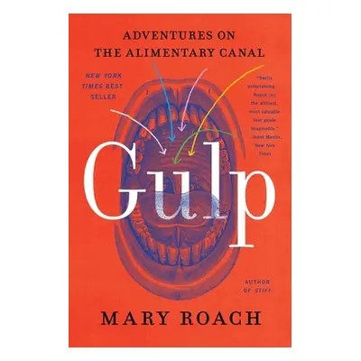 "Gulp: Adventures on the Alimentary Canal" - "" ("Roach Mary")