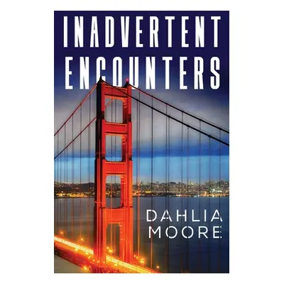 "Inadvertent Encounters" - "" ("Moore Dahlia")