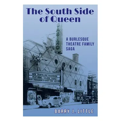 "The South Side of Queen: A Burlesque Theatre Family Saga" - "" ("Little Barry J.")