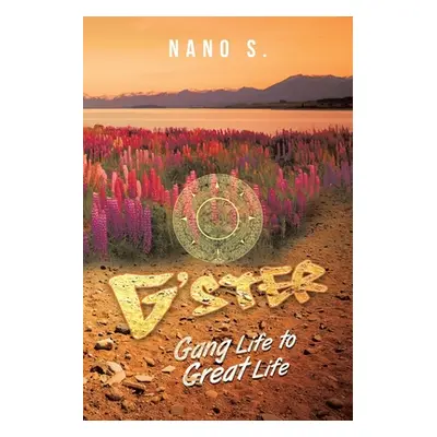 "G' Ster: Gang Life to Great Life" - "" ("Nano S")