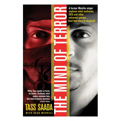 "The Mind of Terror: A Former Muslim Sniper Explores What Motivates ISIS and Other Extremist Gro