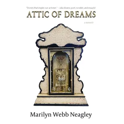 "Attic of Dreams: a Memoir" - "" ("Webb Neagley Marilyn")