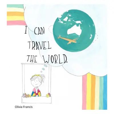 "I Can Travel The World: Dedicated to the Kids of 2020" - "" ("Francis Olivia R.")