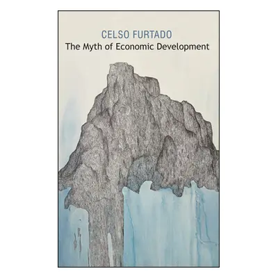 "The Myth of Economic Development" - "" ("Furtado Celso")