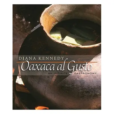 "Oaxaca Al Gusto: An Infinite Gastronomy" - "" ("Kennedy Diana")