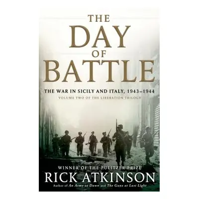 "The Day of Battle: The War in Sicily and Italy, 1943-1944" - "" ("Atkinson Rick")