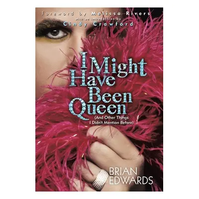 "I Might Have Been Queen: (And Other Things I Didn't Mention Before)" - "" ("Edwards Brian")