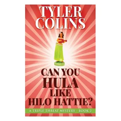 "Can You Hula Like Hilo Hattie?" - "" ("Colins Tyler")