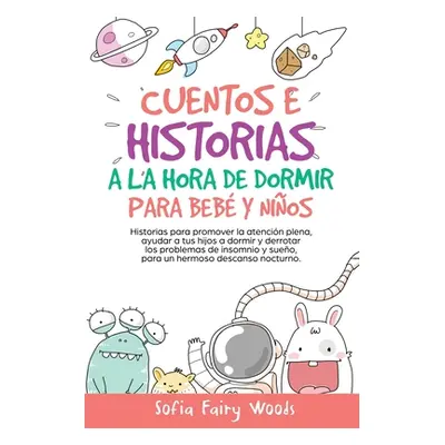 "Cuentos e Historias a la hora de dormir para bebes y ninos: Historias para promover la atencion