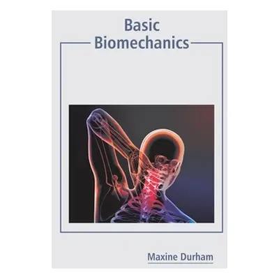 "Basic Biomechanics" - "" ("Durham Maxine")