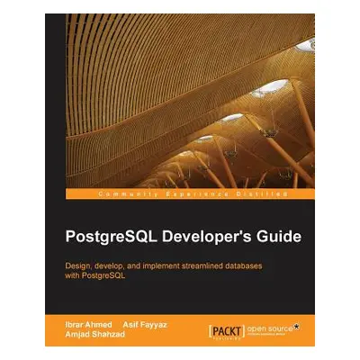 "PostgreSQL Developer's Guide" - "" ("Ahmed Ibrar")